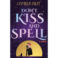 Don't Kiss and Spell: A Witchy Rom Com - Paperback
