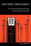 The Holy Preaching: The Sacramentality of the Word in the Liturgical Assembly - Paperback