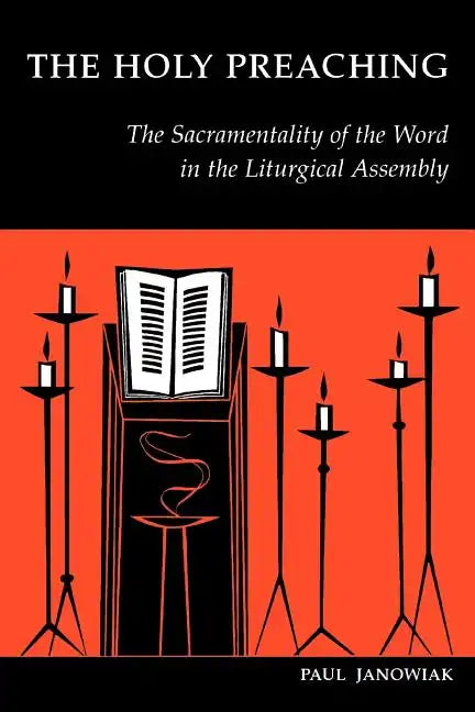 The Holy Preaching: The Sacramentality of the Word in the Liturgical Assembly - Paperback