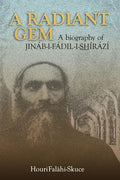 A Radiant Gem - a Biography of Jináb-I-Fádil-I-ShÍrází - Paperback