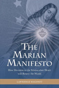 The Marian Manifesto: How Devotion to the Immaculate Heart will Renew the World - Paperback