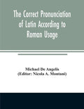 The correct pronunciation of Latin according to Roman usage - Paperback