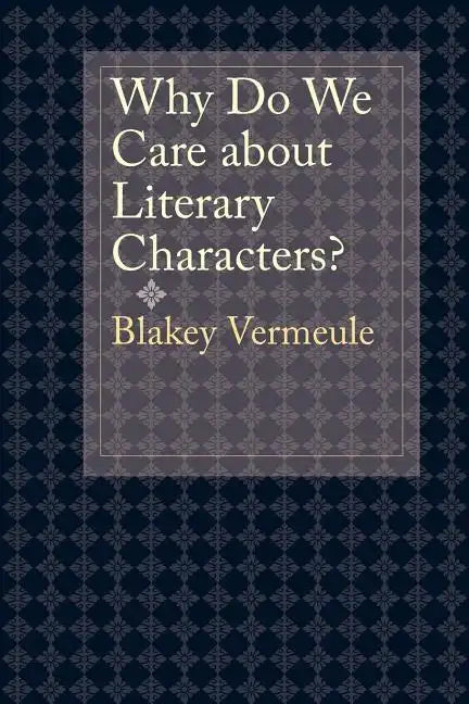 Why Do We Care about Literary Characters? - Paperback