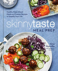 Skinnytaste Meal Prep: Healthy Make-Ahead Meals and Freezer Recipes to Simplify Your Life: A Cookbook - Hardcover