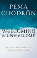 Welcoming the Unwelcome: Wholehearted Living in a Brokenhearted World - Hardcover