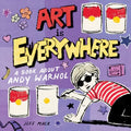 Art Is Everywhere: A Book about Andy Warhol - Hardcover