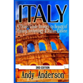 Italy: A Travel Guide Through Its Beauty of History, Archeology & Italian Cuisine - Paperback