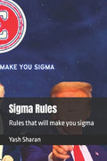 Sigma Rules: Rules that will make you sigma - Paperback