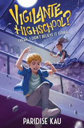 Vigilante Highschool? (Yeah, I Didn't Believe It Either.) - Paperback