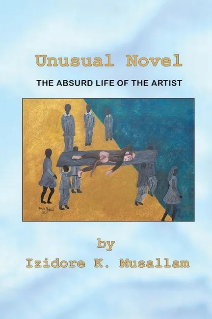 Unusual Novel: The Absurd Life of the Artist - Paperback