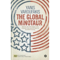 The Global Minotaur: America, Europe and the Future of the World Economy - Hardcover