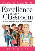Teacher's Guide to Excellence in Every Classroom: Creating Support Systems for Student Success (Creating Support Systems to Increase Academic Achievem - Paperback