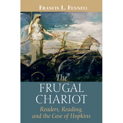 The Frugal Chariot: Readers, Reading, and the Case of Hopkins - Paperback