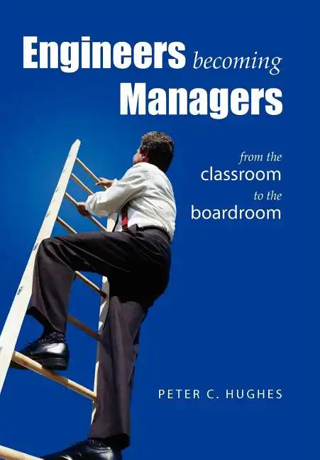 Engineers Becoming Managers - Hardcover