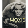 Moxie: The Daring Women of Classic Hollywood - Hardcover