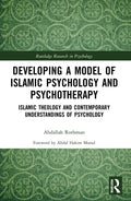 Developing a Model of Islamic Psychology and Psychotherapy: Islamic Theology and Contemporary Understandings of Psychology - Paperback