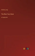 The Blue Fairy Book: in large print - Hardcover