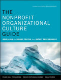 The Nonprofit Organizational Culture Guide: Revealing the Hidden Truths That Impact Performance - Paperback