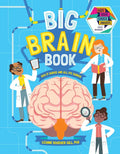 Big Brain Book: How It Works and All Its Quirks - Hardcover