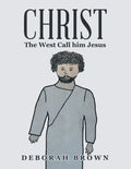 Christ the West Call Him Jesus - Paperback
