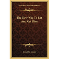 The New Way To Eat And Get Slim - Paperback