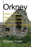 Orkney: Entire History, Historical Sites, Historical Events, People and Tradition - Paperback