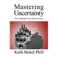 Mastering Uncertainty: The 3 Strategies You Need To Know - Paperback