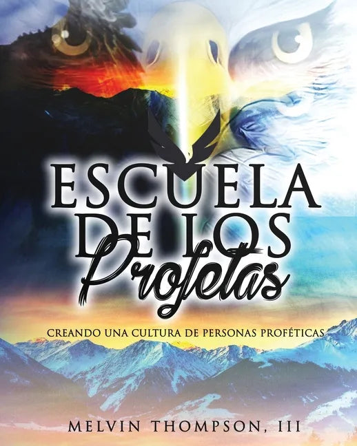 Escuela De Profetas: Desarrollándose en lo Profético - Paperback