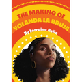 The Making of Yolanda La Bruja - Library Binding