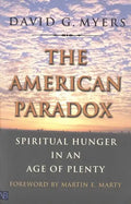 The American Paradox: Spiritual Hunger in an Age of Plenty - Paperback