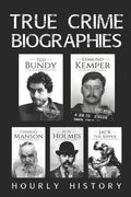 True Crime Biographies: Ted Bundy, Edmund Kemper, H. H. Holmes, Charles Manson, Jack the Ripper - Paperback