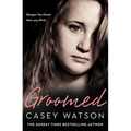 Groomed: Danger lies closer than you think - Paperback