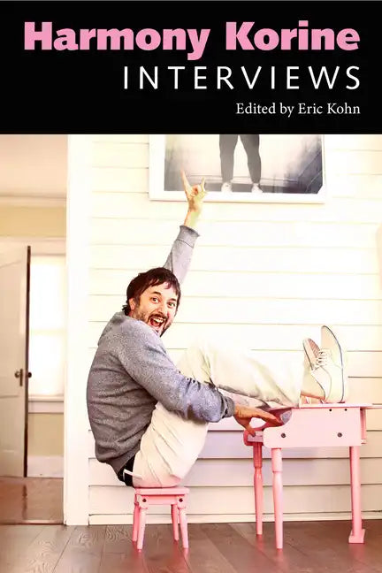 Harmony Korine: Interviews - Hardcover