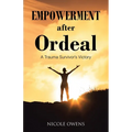 Empowerment after Ordeal: A Trauma Survivor's Victory - Paperback