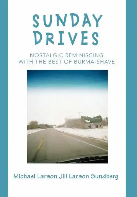 Sunday Drives: Nostalgic Reminiscing with the Best of Burma-Shave - Hardcover