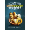 Gluten-free sourdough Cookbook: The ultimate guide for Mastering easy and irresistible perfect flavored crispy-crusted Gluten-free sourdough bread rec - Paperback