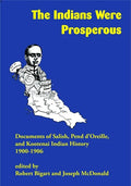 The Indians Were Prosperous: Documents of Salish, Pend d'Oreille, and Kootenai Indian History, 1900-1906 - Paperback