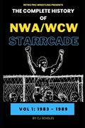 The Complete History of NWA/WCW Starrcade: Vol 1: 1983 - 1989 - Paperback