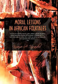 Moral Lessons in African Folktales - Hardcover