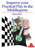 Improve Your Practical Play in the Middlegame - Paperback