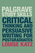 Critical Thinking and Persuasive Writing for Postgraduates - Paperback