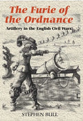 `The Furie of the Ordnance': Artillery in the English Civil Wars - Hardcover