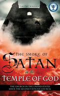 The Smoke of Satan in the Temple of God - Hardcover
