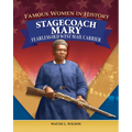 Famous Women in History: Stagecoach Mary: Fearless Old West Mail Carrier - Hardcover