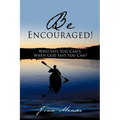 Be Encouraged! - Paperback