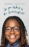 So You Want To Be Successful? - Paperback