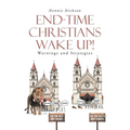 End-Time Christians Wake Up!: Warnings and Strategies - Paperback