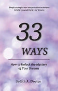 33 Ways: How to Unlock the Mystery of Your Dreams - Paperback