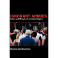 Ignorant Armies: Tales and Morals of an Alien Empire - Hardcover