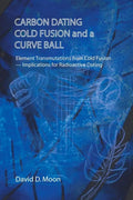 Carbon Dating, Cold Fusion, and a Curve Ball - Paperback